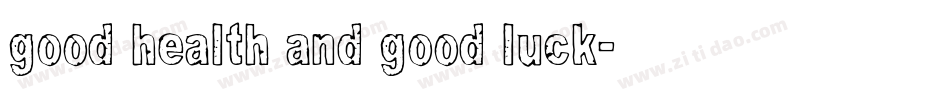 good health and good luck字体转换